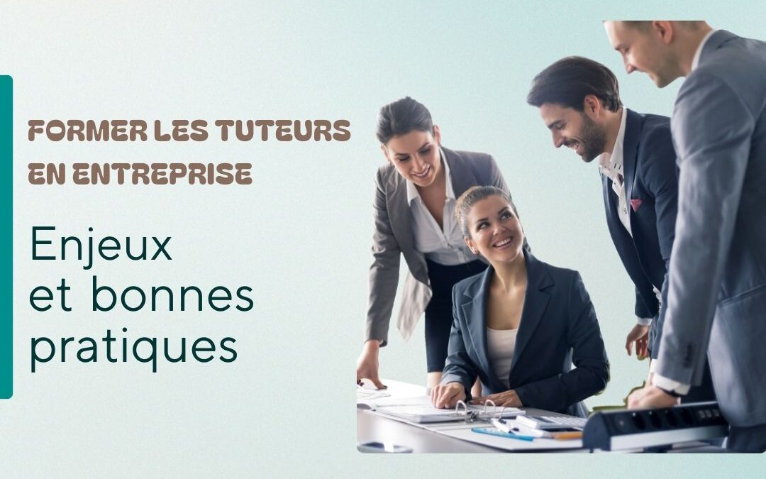 Former les tuteurs en entreprise : enjeux et bonnes pratiques