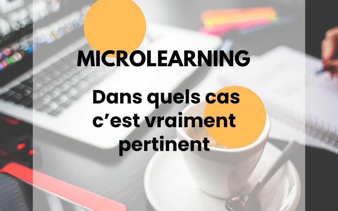 Microlearning : dans quels cas c’est vraiment pertinent