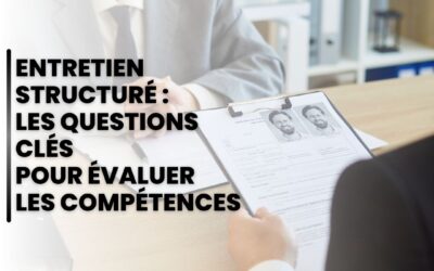 Entretien structuré : les questions clés pour évaluer les compétences